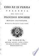 Tragedie del P.D. Francesco Ringhieri monaco Olivetano. Rivedute e corrette dallo stesso, ed accresciute di altre cinque del tutto nuove, e non più stampate. Tomo primo [-ottavo, ed ultimo]