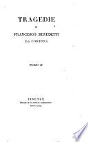 Tragedie di Francesco Benedetti da Cortona ...: Congiura di Milano. Gismonda. Tamerlano. Pelopea