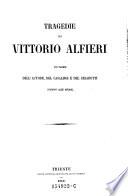 Tragedie di Vittorio Alfieri, coi pareri dell'autore, del Casalbigi e del Cesarotti intorno alle stesse
