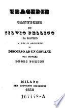Tragedie e cantiche di Silvio Pellico da saluzzo a cui si aggiunge il discorso ad un giovane sui doveri degli uomini