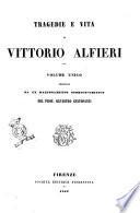 Tragedie e vita di Vittorio Alfieri preceduto da un ragionamento storico-critico del prof. Silvestro Centofanti