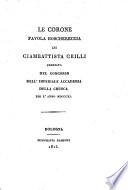 Tragedie, Favola boschereccia, Ditirambo, e Poemetto del professore Gianbattista Grilli Rossi ... Componimenti in varj tempi divulgati, ed ora nelle originali edizioni raccolti ... e corredati di prefazione generale dell'autore