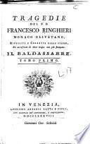 Tragedie ...: Il Baldassare. Nabucco il Grande