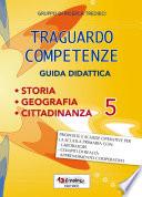 Traguardo competenze storia / geografia / cittadinanza 5