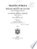 Traités publics de la royale maison de Savoie avec les puissances étrangères