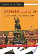 Trama imperfetta. Torino, Piazza Carlo Alberto