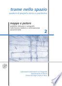 Trame nello spazio. Quaderni di geografia storica e quantitativa. 2, agosto 2006 - Mappe e potere. Pubbliche istituzioni e cartografia nella Toscana moderna e contemporanea (secoli XVI-XIX)