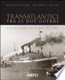 Transatlantici tra le due guerre. L'epoca d'oro delle navi di linea