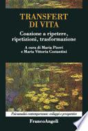 Transfert di vita. Coazione a ripetere, ripetizioni, trasformazione