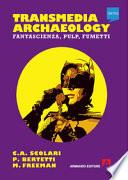 Transmedia archaeology. Fantascienza, pulp, fumetti