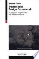 Transmedia design framework. Un approccio design-oriented alla transmedia practice