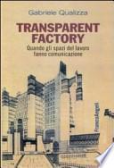 Transparent factory. Quando gli spazi del lavoro fanno comunicazione