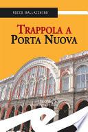Trappola a Porta Nuova
