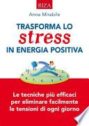 Trasforma lo stress in energia positiva