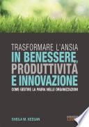 Trasformare l'ansia in benessere, produttività e innovazione