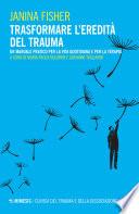 Trasformare l’eredità del trauma