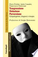 Trasgressione, violazione perversione. Eziopatogenesi, diagnosi e terapia