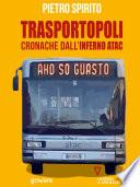 Trasportopoli. Cronache dall'inferno Atac