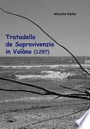 Tratadello de Sopravivenzia in Volàno (1257)