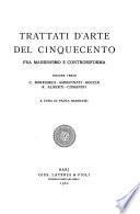 Trattati d'arte del Cinquecento: Instructiones fabricae et supellectillis ecclesiasicae, di C. Borromeo. Lettera agli accademici del disegnio. Eccelleza del Sam Giorgio di Donatelli, di F. Bocchi. Trattato della nobilità della pittura, di R, Albert. II Figino overo del fine della pittura