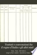 Trattati e convenzioni fra il regno d'Italia e gli stati esteri