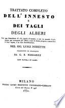 Trattato completo dell'innesto e dei tagli degli alberi ecc Tradotto in italiano da G. B. Margaroli