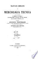 Trattato completo di merciologia tecnica colle applicazioni al commercio, alla farmacia, alla materia medica, tossicologia ... Augusto Vierthaler, Giuseppe Carlo Bottura
