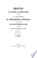 Trattato d'algebra elementare, unito a un breve compendio di trigonometria rettilinea ad uso delle scuole secondarie del regno per opera del prof. Domenico Lovari