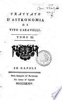 Trattato d'astronomia di Vito Caravelli. Tomo 1. [-3.]