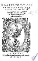 Trattato de gli uffici communi tra gli amici superiori et inferiori; scritto ... in lingua latina,&dopo in uolgare tradotto