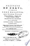 Trattato de'nervi e delle loro malattie del signor Tissot ... tradotto dal francese dal dottor Girolamo Fiorati ... Tomo 1. parte 1. [-Tomo 3. parte 1.?]