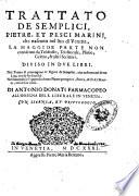 Trattato de semplici, pietre, et pesci marini, che nascono nel lito di Venetia, la maggior parte non conosciuti da Teofrasto, Dioscoride, Plinio, Galeno, & altri scrittori. Diuiso in due libri. Nel primo si contengono le figure de semplici, che nascono nel detto lito, con le sue facolta. Nel secondo le figure di alcune piante peregrine, pietre, & pesci marini, con le sue virtu. Di Antonio Donati farmacopeo ..