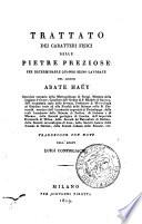 Trattato dei caratteri fisici delle pietre preziose per determinarle quando sieno lavorate del signor abate Hauy ... Traduzione con note dell'abate Luigi Configliachi