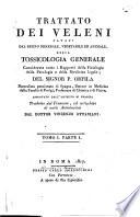 Trattato dei veleni cauati dal regno minerale, vegetale ed animale, ossia Tossicologia generale considerata sotto i rapporti della fisiologia della patologia e della medicina legale; del signor P. Orfila naturalista pensionato di Spagna, ... approvato dall'Istituto di Francia. Tradotto dal francese, ed arricchito di varie annotazioni dal dottor Vincenzo Ottaviani. Tomo 1. parte 1