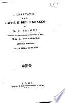 Trattato del Caffè e del tabacco di G. G. K. Versione dal Francese, ed accresciuta di note da A. Vaccari, seconda edizione sulla prima di Napoli
