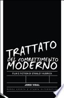 Trattato del combattimento moderno. Film e fiction di Stanley Kubrick