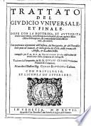 Trattato del giudicio universale et finale ... Con particolar descrittioni dell'inferno del purgatorio et del paradiso ...