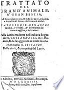 Trattato del grand'animale o gran bestia, ... D'Apollonio Menabeni... Dalla latina tradotto nell'italiana lingua da M. Costanzo Felici ... Et del medemo M. Costanzo Delle virtù e proprietà del lupo