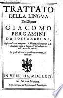 Trattato della lingua, nel quale con una piena, e distinta Instruttione si dichiarano tutte le Regole & i Fondamenti della Favella Italiana