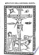 Trattato della sanctissima charita\Gouanni \|! Dominici fiorentino cardinale!
