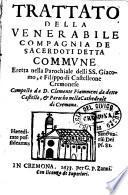 Trattato della venerabile compagnia de sacerdoti detta Commune. Eretta nella Parochiale delli SS. Giacomo, e Filippo di Castelleone Cremonese. Composto da D. Clemente Fiammeni ..