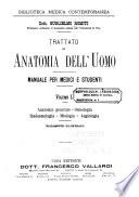 Trattato di anatomia dell'uomo: Anatomia generale. Osteologia. Sindesmologia. Miologia. Angiologia