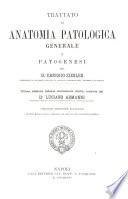 Trattato di anatomia patologica generale e speciale ad uso dei medici e degli studenti: Trattato di anatomia patologica generale e patogenesi