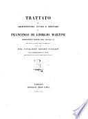 Trattato di architettura civile e militare con dissertazione e note per servire alla storia militare italiana di Francesco di Giorgio Martini ...