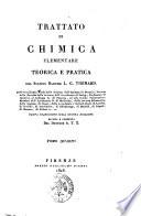 Trattato di chimica elementare teorica e pratica del signor barone L.G. Thenard ... Tomo primo -quinto