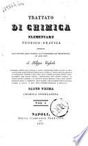 Trattato di chimica elementare teorico-pratica applicata alla medicina, alla farmacia, all'agricoltura, all'orittognosia, ed alle arti di Filippo Cassola ... Parte prima chimica inorganica [- seguito della chimica inorganica]. Vol. 1 [-2]
