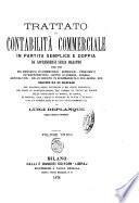 Trattato di contabilita commerciale in partita semplice e doppia da apprendersi senza maestro per uso dei contabili di commercio ... di Luigi Deplanque