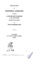 Trattato di Dionisio Longino intorno al sublime modo di parlare e di scrivere tradotto dal greco da Anton Francesco Gori