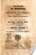 Trattato di medicina e chirurgia progressiva giusta i resultamenti dell'esperienza e della clinica osservazione del dott. Zaccaria Belli