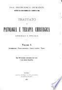 Trattato di patologia e terapia chirurgica generale e speciale